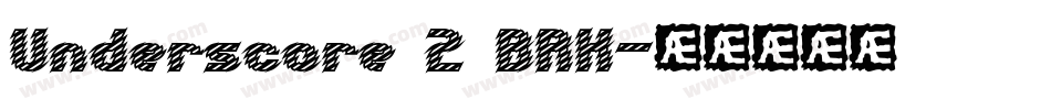 Underscore 2 BRK字体转换